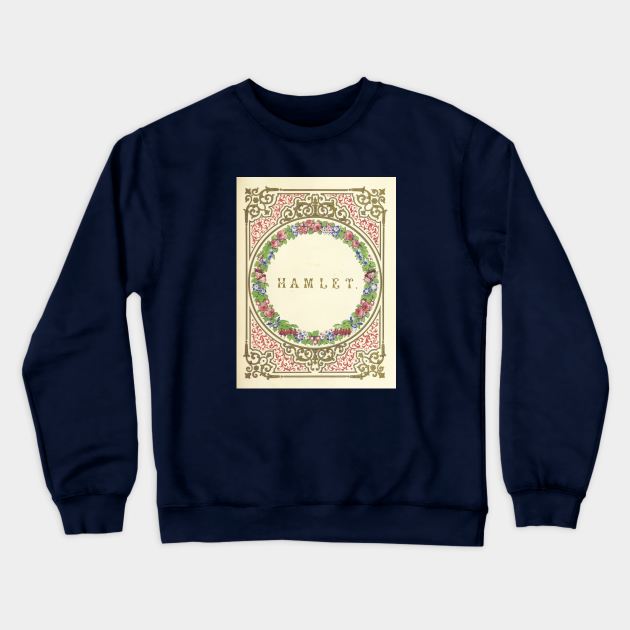 Hamlet Crewneck Sweatshirt by howaboutthat